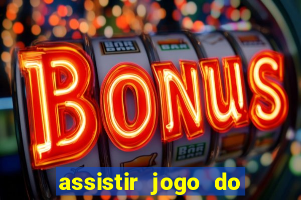 assistir jogo do flamengo ao vivo no multicanais